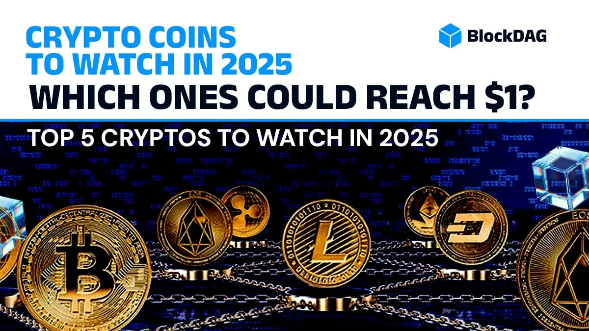 Crypto Coins to Watch in 2025 - Which Crypto Will Reach $1?