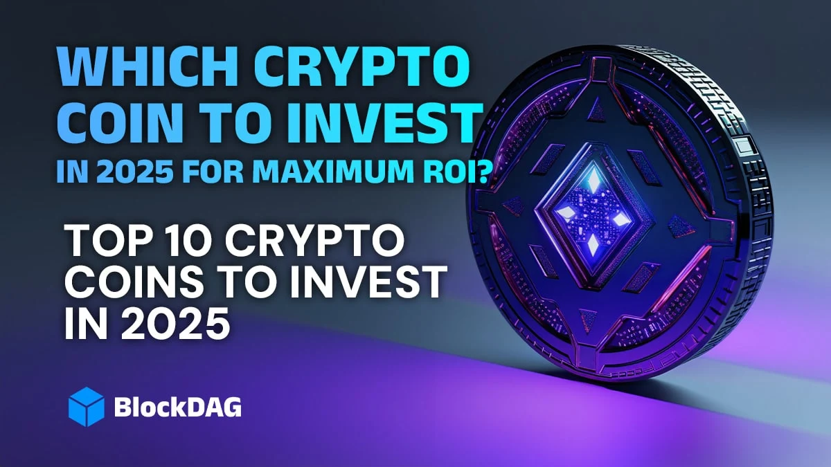 Which Crypto Coin To Invest in 2025 for Maximum ROI?
