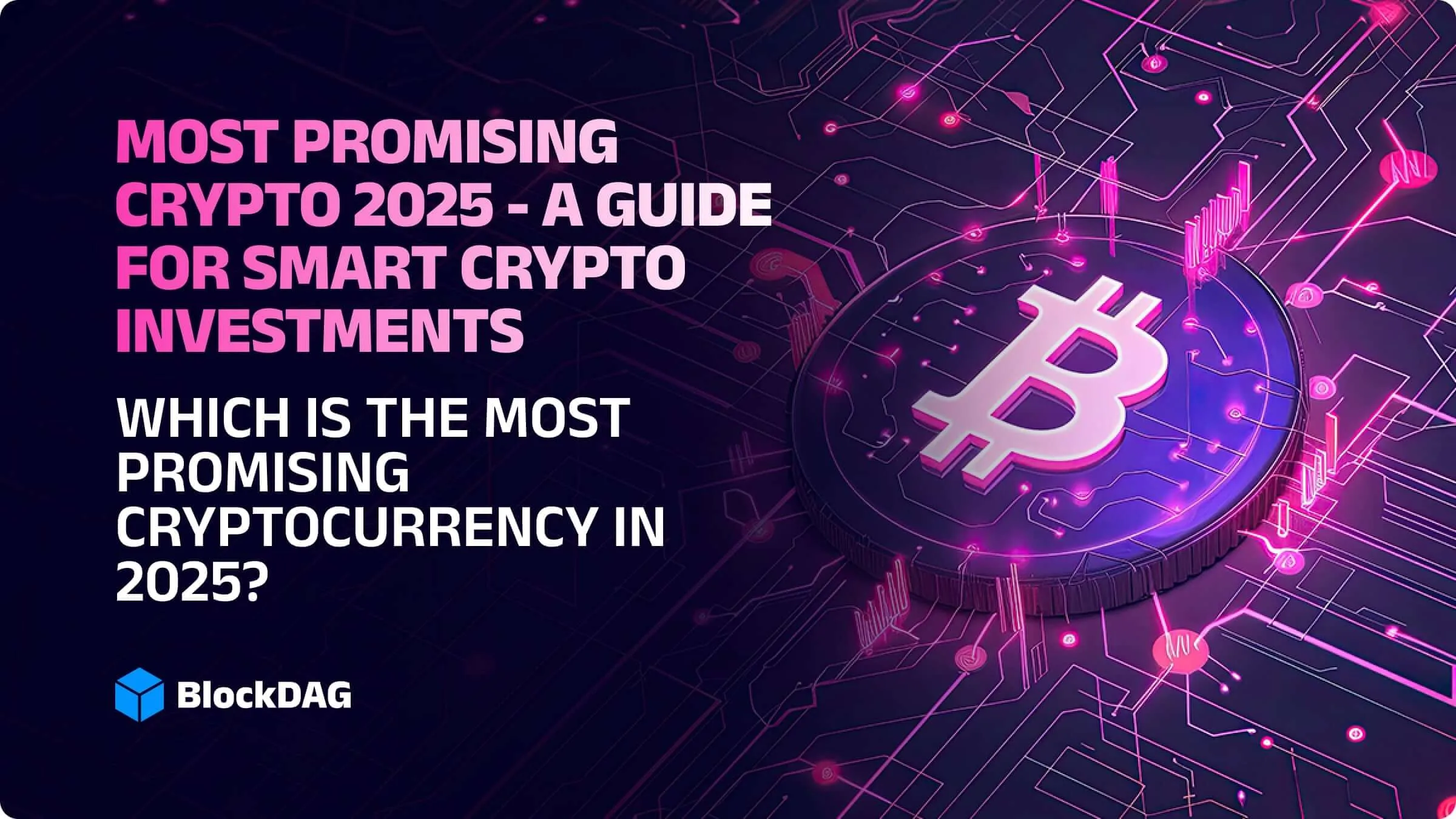 Most Promising Crypto 2025 - A Guide for Smart Crypto Investments