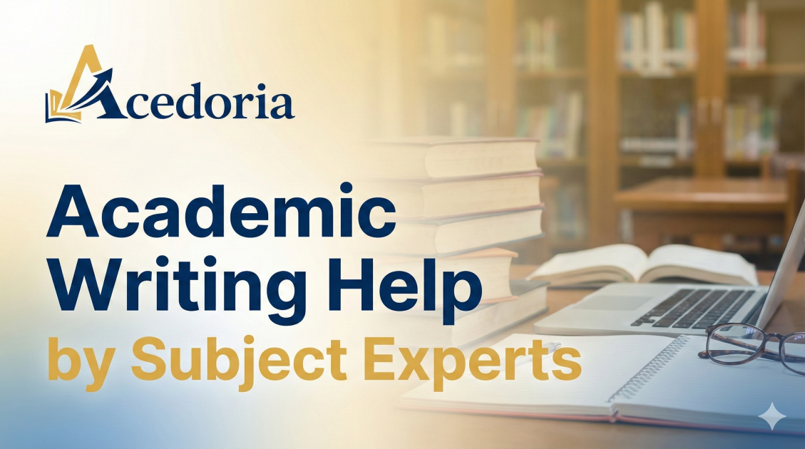 Academic Writing Help by Subject Experts: A Comprehensive | Acedoria