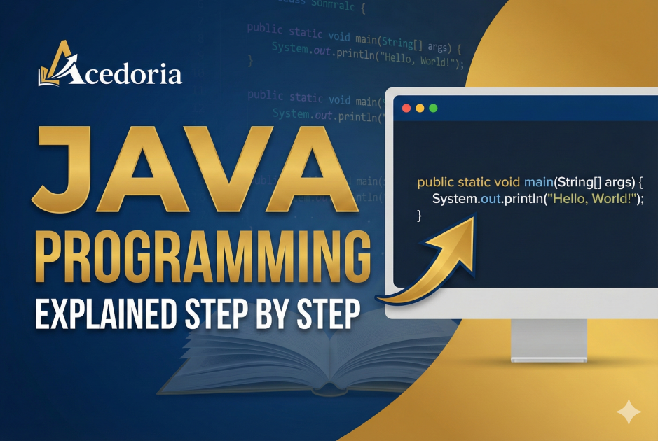 Java Programming Explained Step By Step: Complete | Acedoria