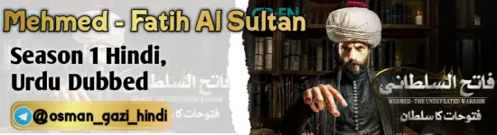 Mehmed Fateh Al Sultani Season 1 Hindi, Urdu Dubbed