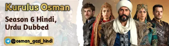 Kurulus Osman Season 6 Hindi, Urdu Dubbed