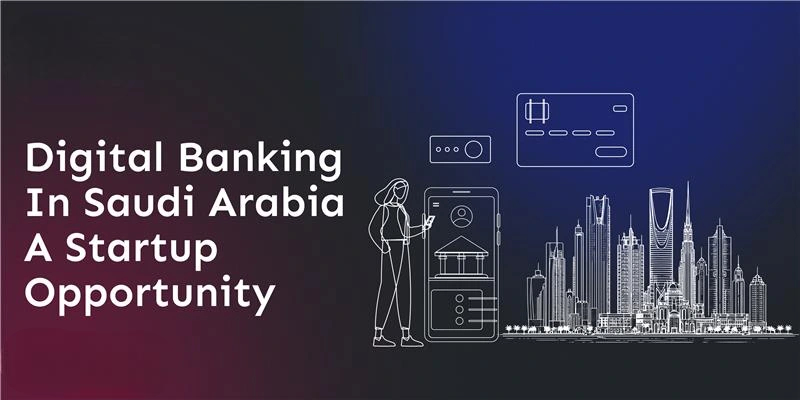 digital-banking-in-saudi-arabia-a-startup-opportunity
