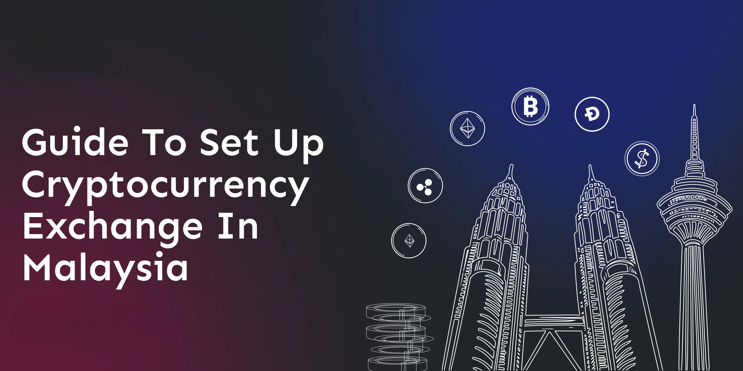 guide-to-set-up-cryptocurrency-exchange-in-malaysia