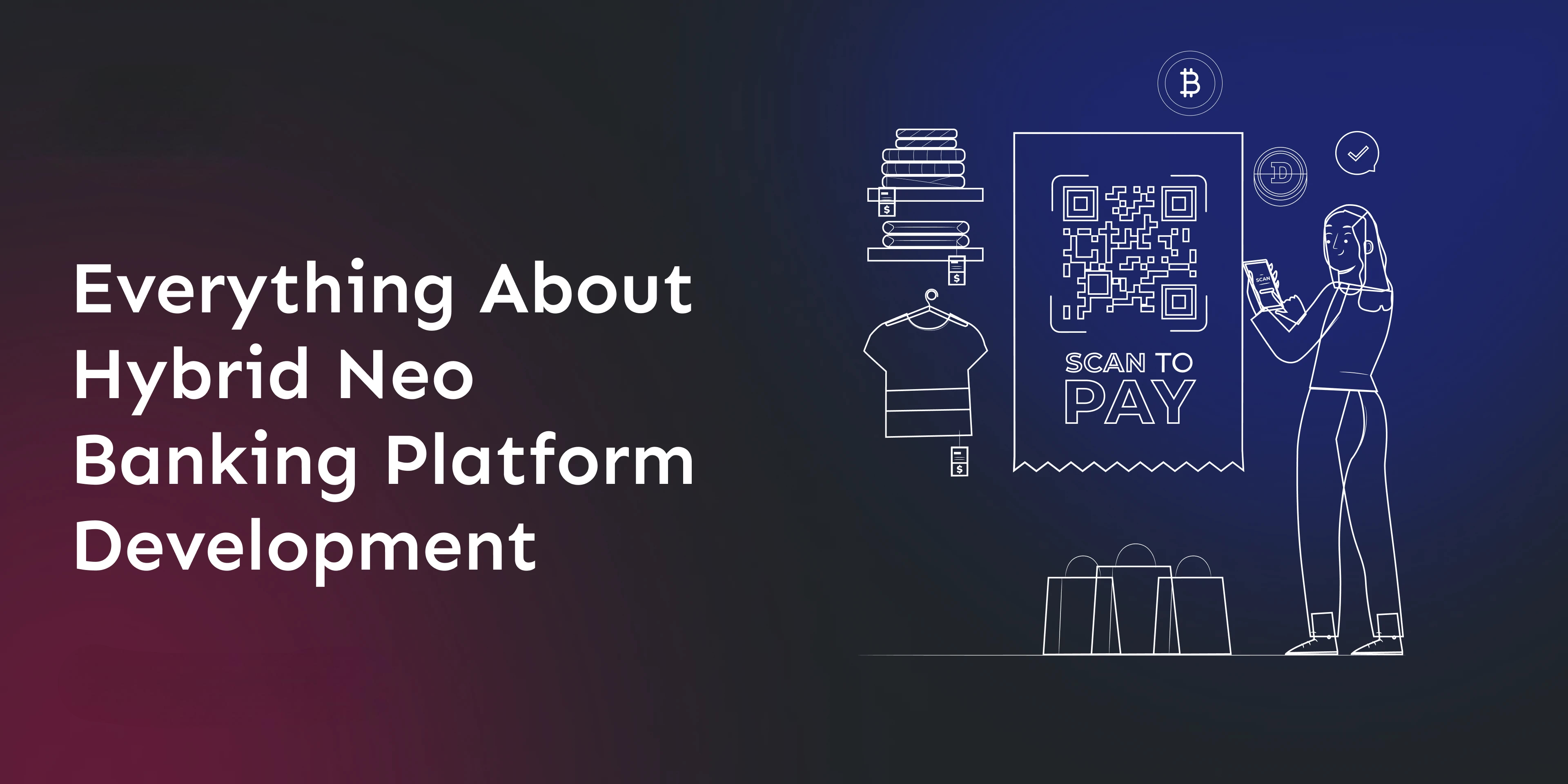 everything-about-hybrid-neo-banking-platform-development