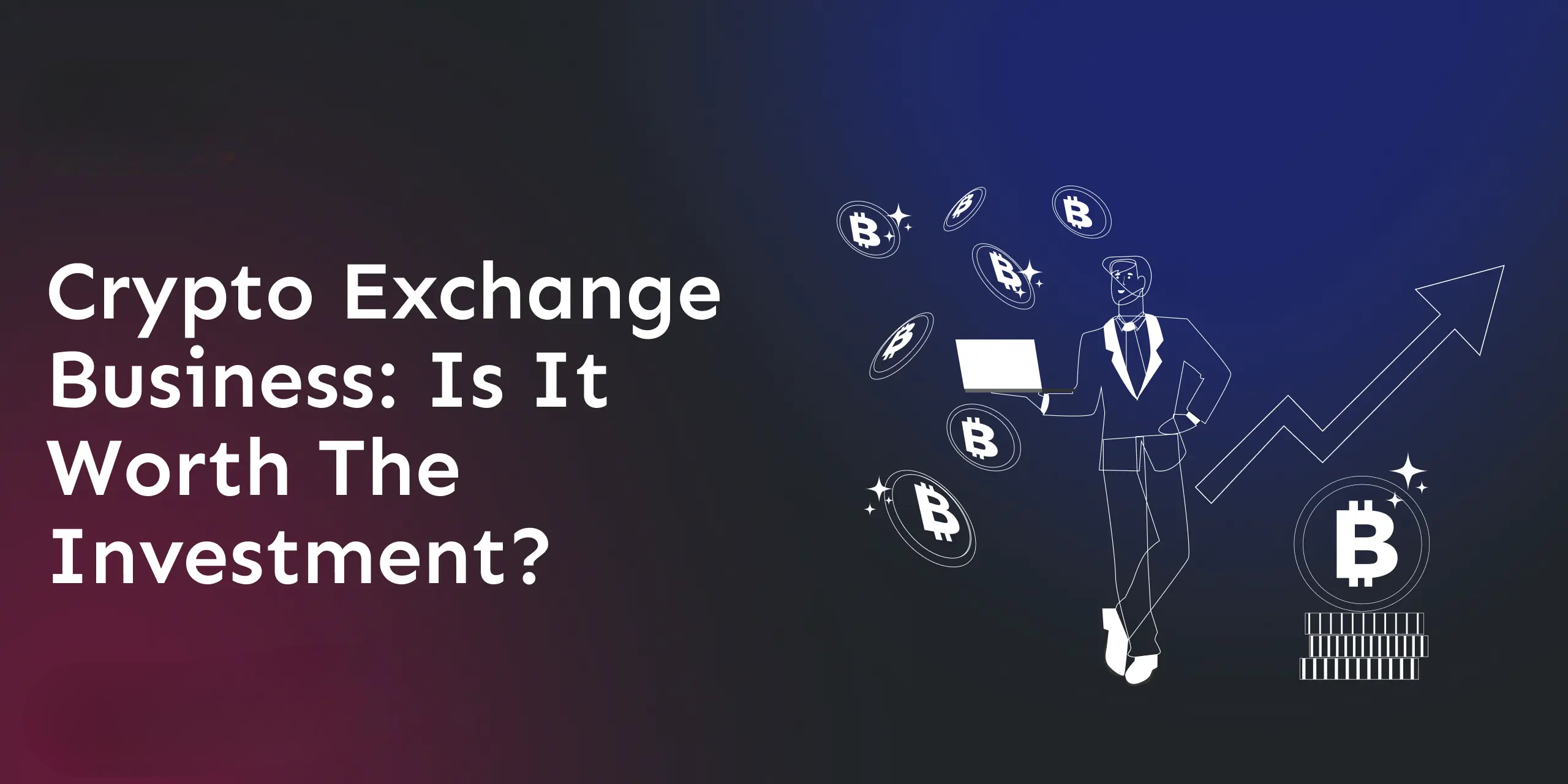 crypto-exchange-business-is-it-worth-the-investment