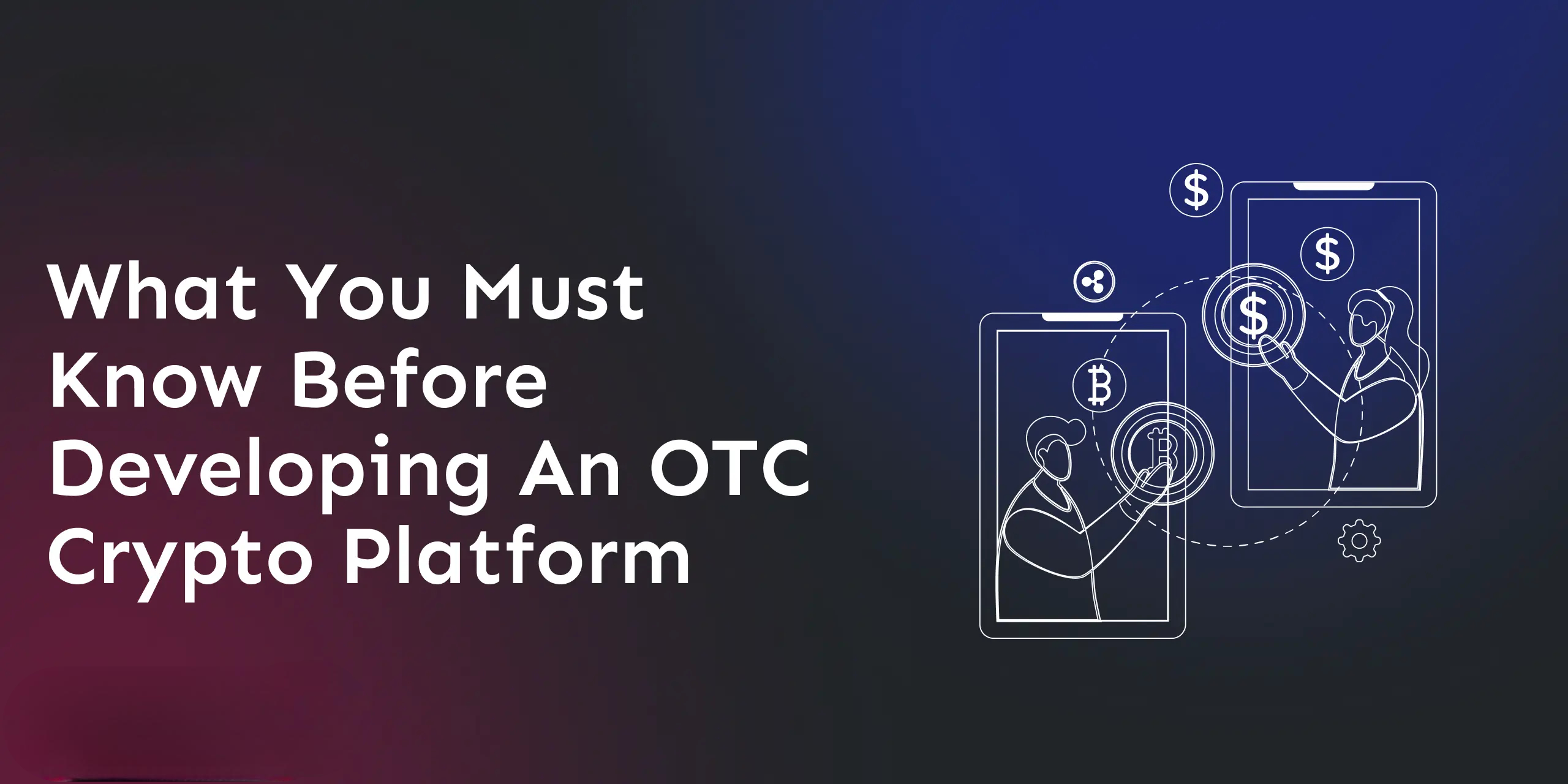 what-you-must-know-before-developing-an-otc-trading-platform
