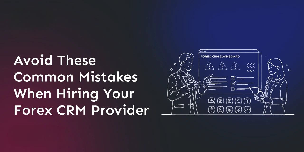 avoid-these-forex-crm-mistakes-before-you-hire-anyone