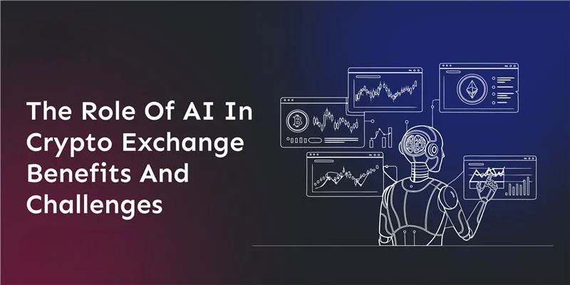 the-role-of-ai-in-crypto-exchange-benefits-and-challenges