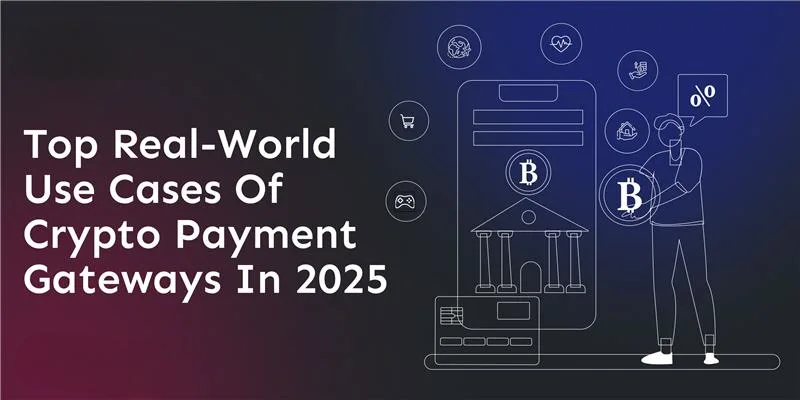 top-real-world-use-cases-of-crypto-payment-gateways-in-2026