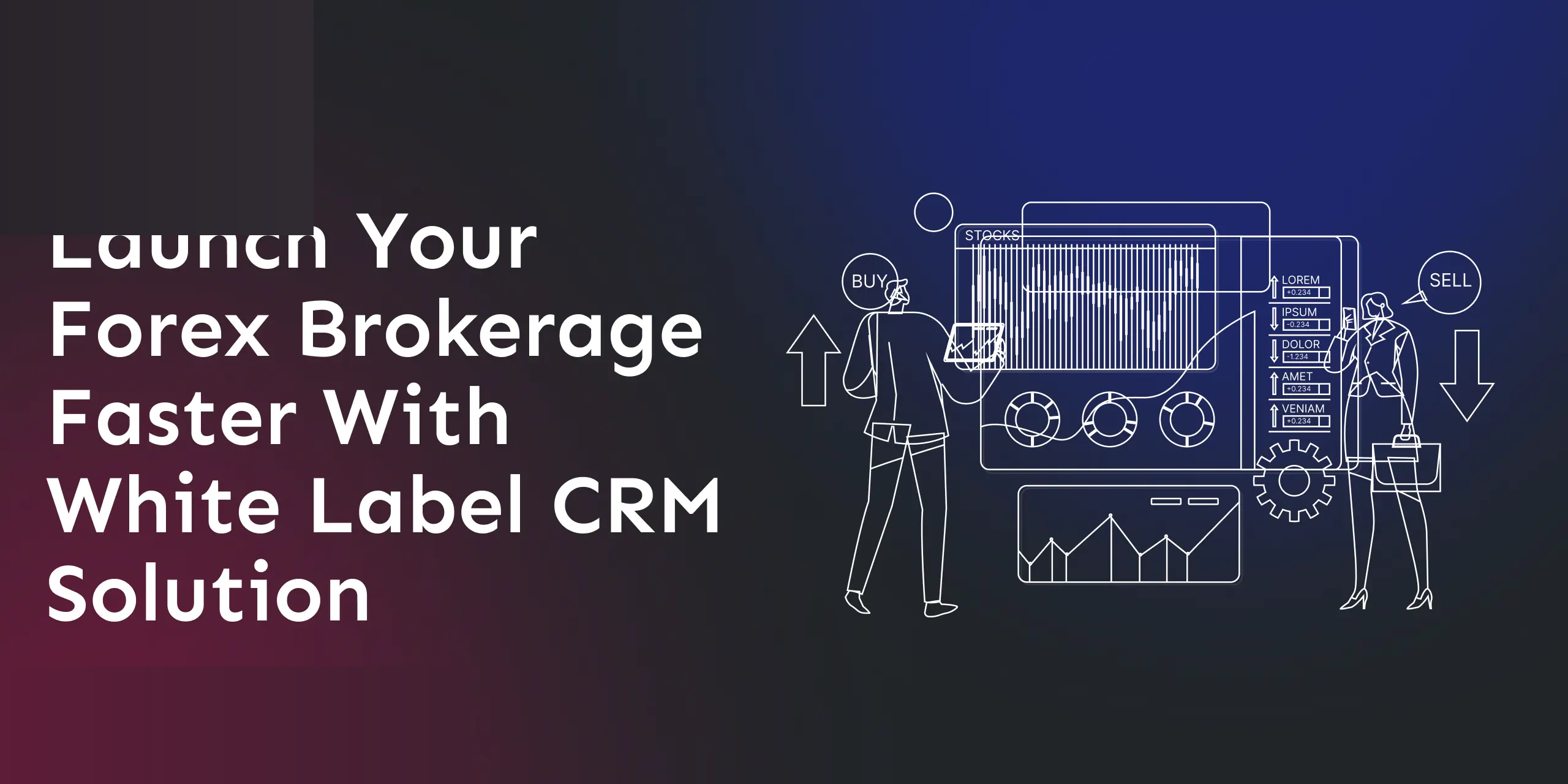 launch-your-forex-brokerage-faster-with-white-label-crm-solution