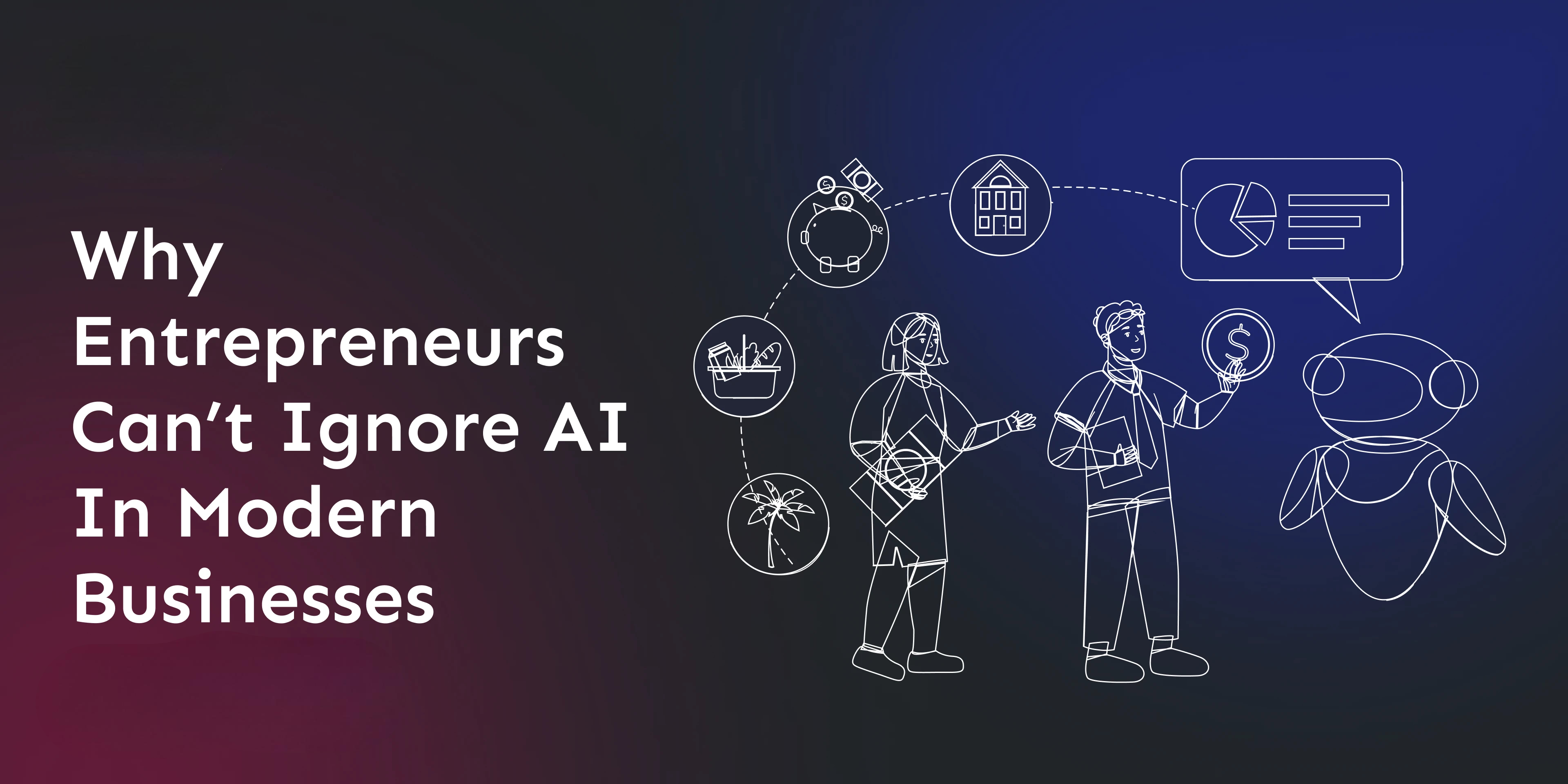 why-entrepreneurs-cant-ignore-ai-in-modern-businesses