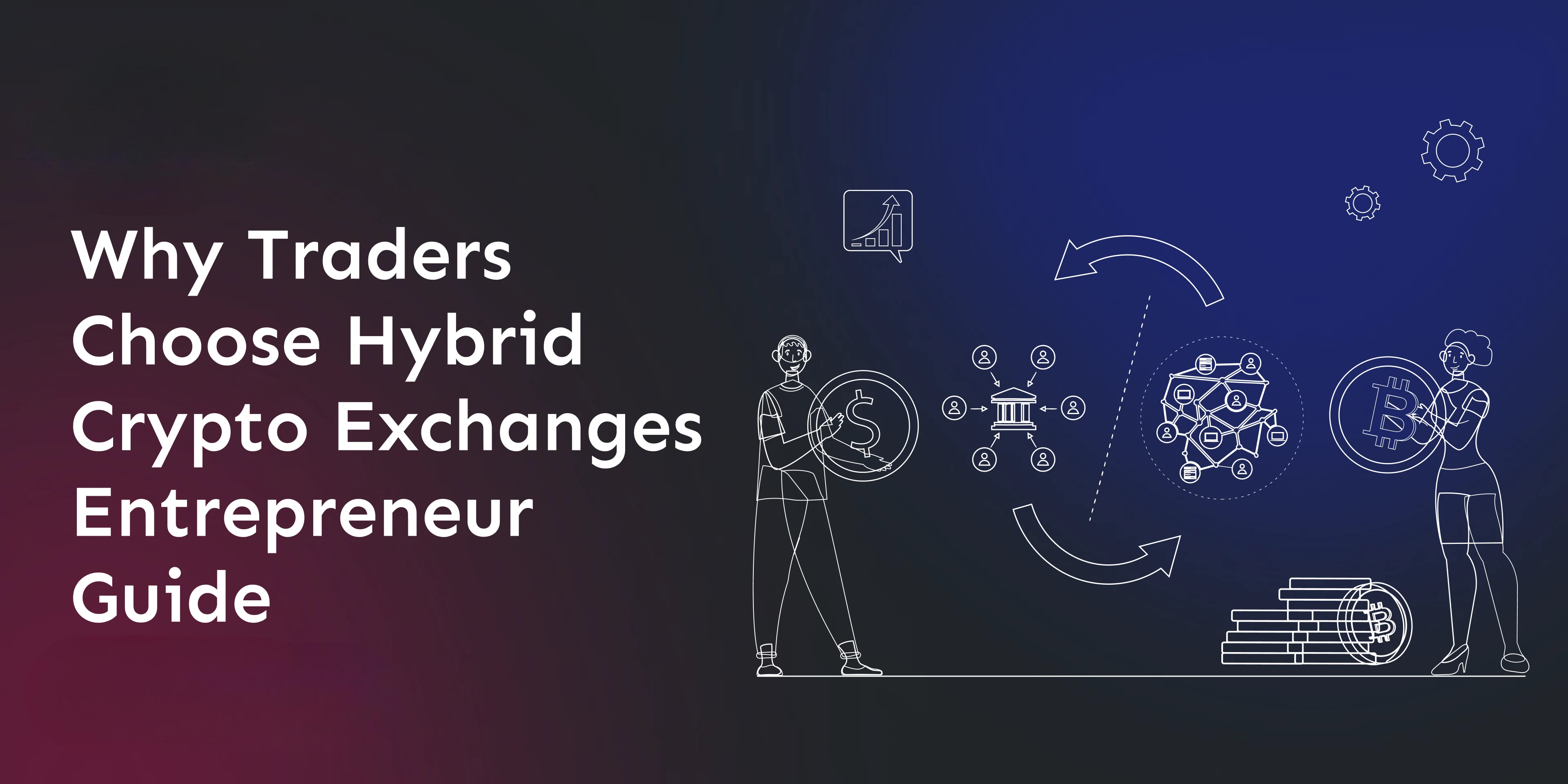 why-traders-choose-hybrid-crypto-exchanges-entrepreneur-guide