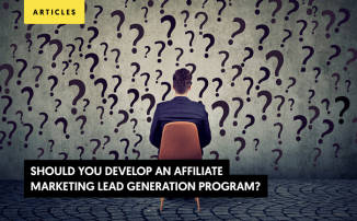 LeadGen Strategy: Should You Develop an Affiliate Marketing Lead Generation Program?
