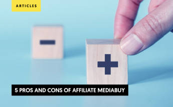 5 Pros and Cons of Affiliate Mediabuy