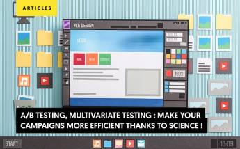 Testing : Make your campaigns more efficient thanks to science!