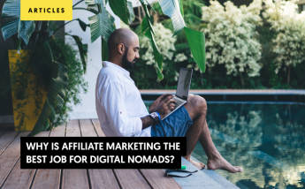 Why Is Affiliate Marketing the Best Job for Digital Nomads?