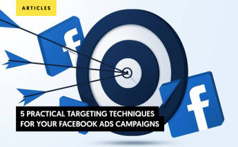 5 Practical Targeting Techniques for Your Facebook Ads Campaigns