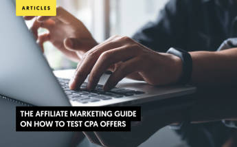 The Affiliate Marketing Guide on How to Test CPA Offers