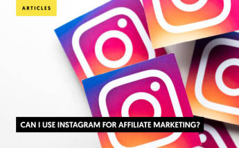 Can I Use Instagram for Affiliate Marketing? Guideline for 2021