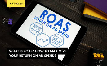 What is ROAS - How to Maximize your Return On Ad Spend?