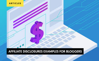 Affiliate disclosures examples for bloggers and media website