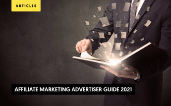 Affiliate Marketing Guide 2021 for Advertisers: How to implement it into your business?