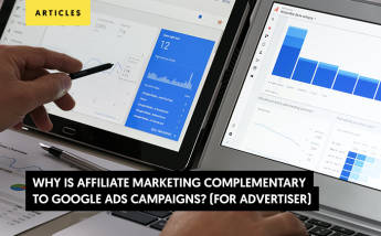 Why Is Affiliate Marketing Complementary to Google Ads Campaigns?