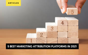 The 5 Best Marketing Attribution Platforms in 2021 (+ How to Choose the Best Attribution Platform)