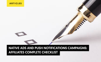 Native Ads and Push Notifications Campaigns: Affiliates Complete Checklist