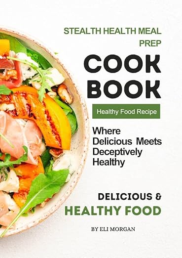 Stealth Health Meal Prep