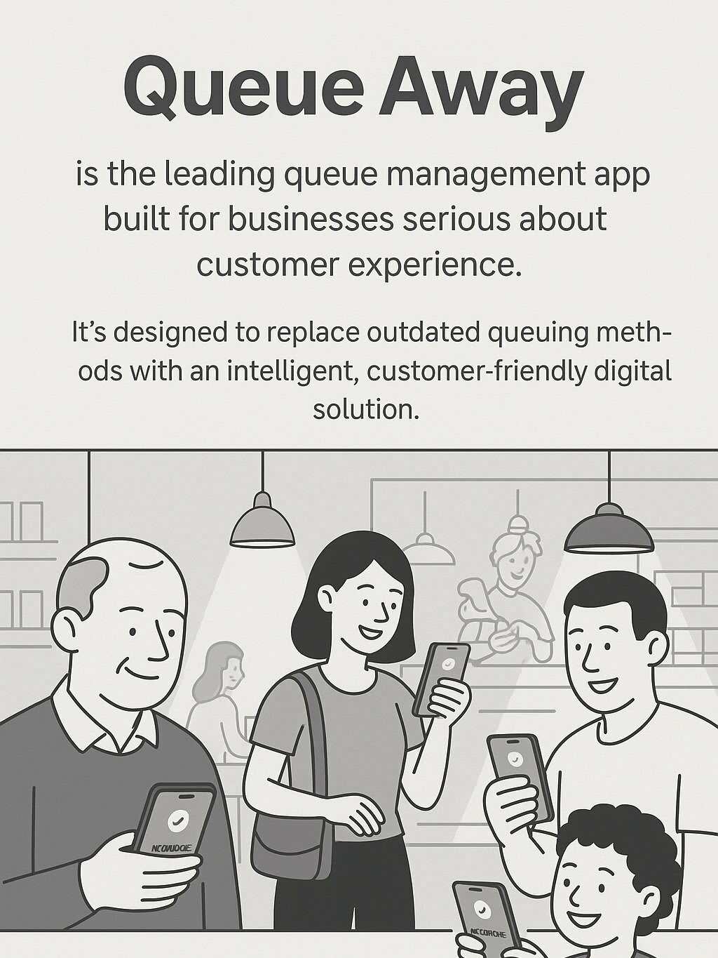 Black-and-white digital illustration featuring four customers in a retail environment happily using QueueAway on smartphones, highlighting its customer-centric digital queuing solution.