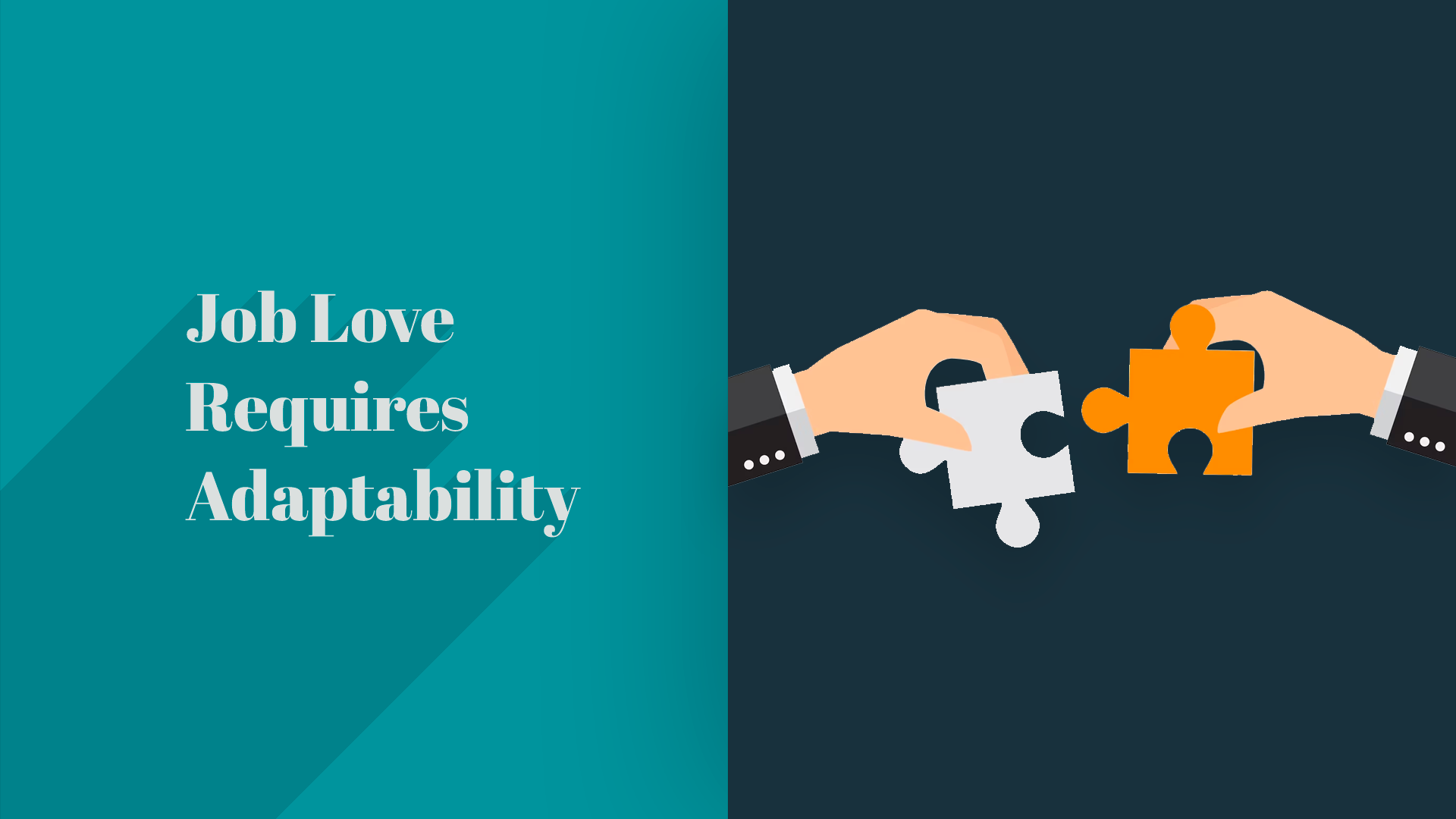 Job Love Requires Adaptability