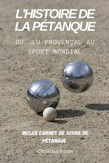 Lhistoire De La Petanque