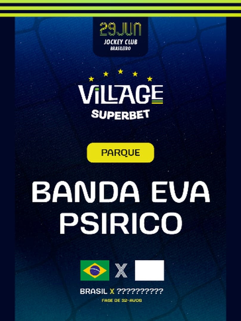 Village 2026 : BRA 🇧🇷 x ?? : Banda Eva e Psirico
