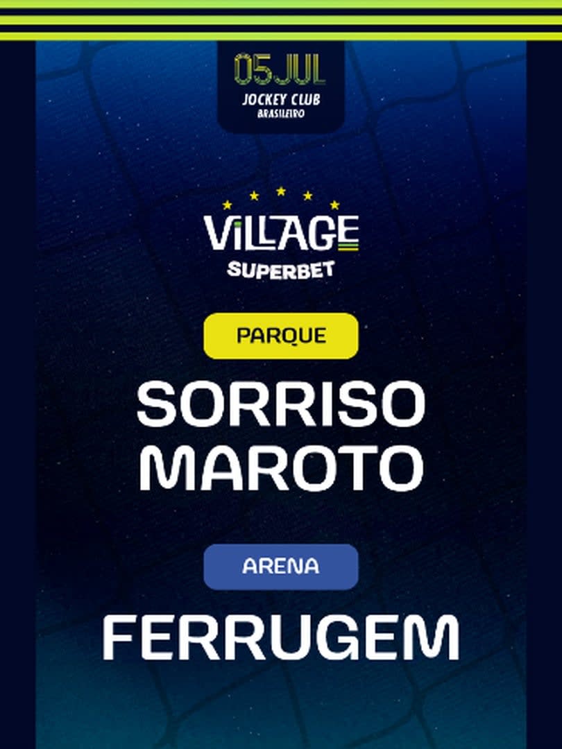 Village 2026 : Sorriso Maroto (Parque) e Ferrugem (Arena)