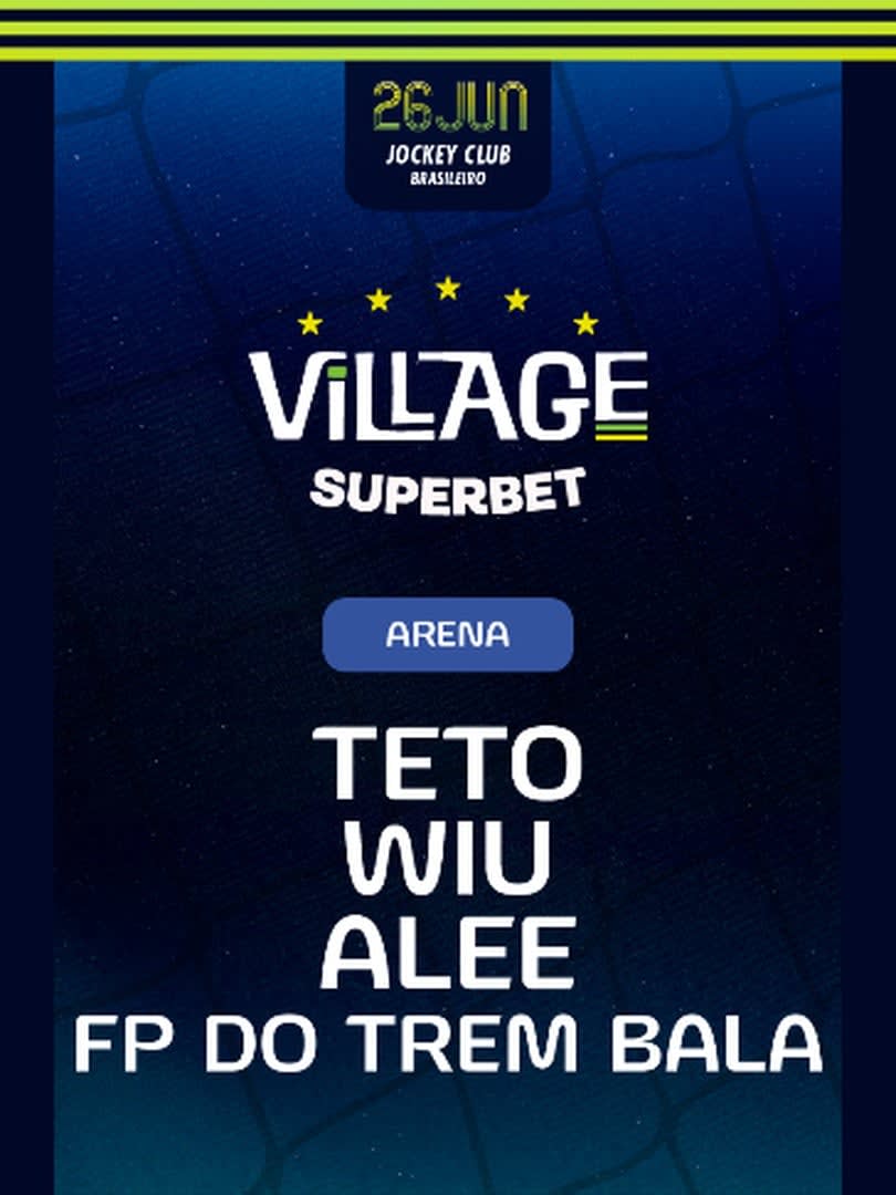 Village 2026 : Teto, Wiu, Alee e FP do Trem Bala
