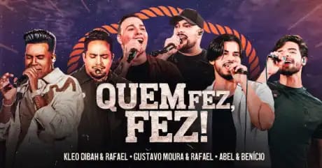 Show Quem Fez Fez com Gustavo Moura & Rafael, Kleo Dibah & Rafael e mais