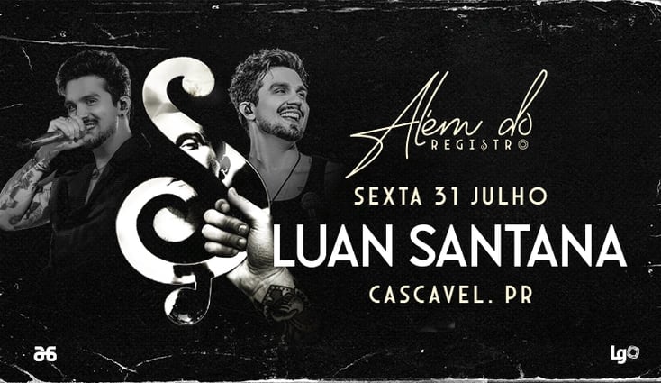 Além do Registro - Luan Santana em Cascavel