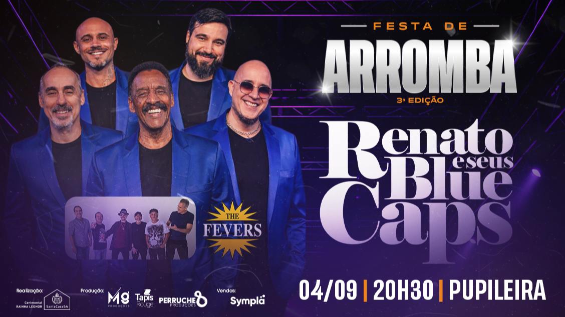 Festa de Arromba 3ª Edição - Renato e Seus Blue Caps e The Fevers