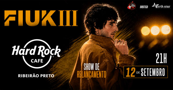 FIUK III - Hard Rock Café Ribeirão Preto