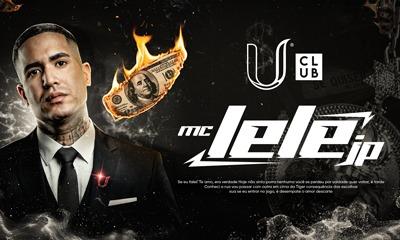 U Club Apresenta: MC Lele JP