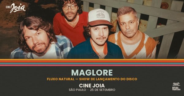 Maglore apresenta Fluxo Natural: show de lançamento em São Paulo | Cine Joia