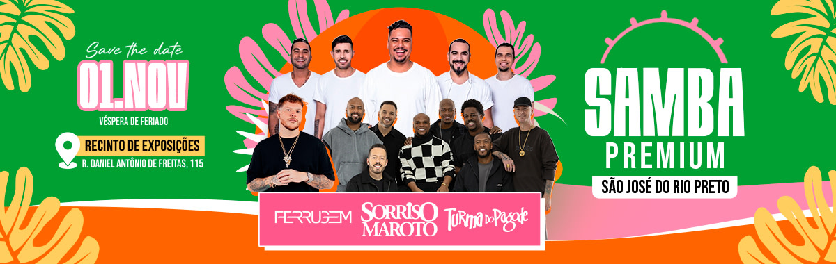 Samba Premium Rio Preto - Sorriso Maroto + Turma do Pagode + Ferrugem