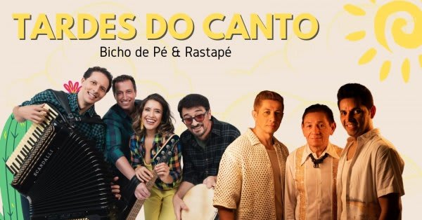 Bicho de Pé e Rastapé no Tardes do Canto