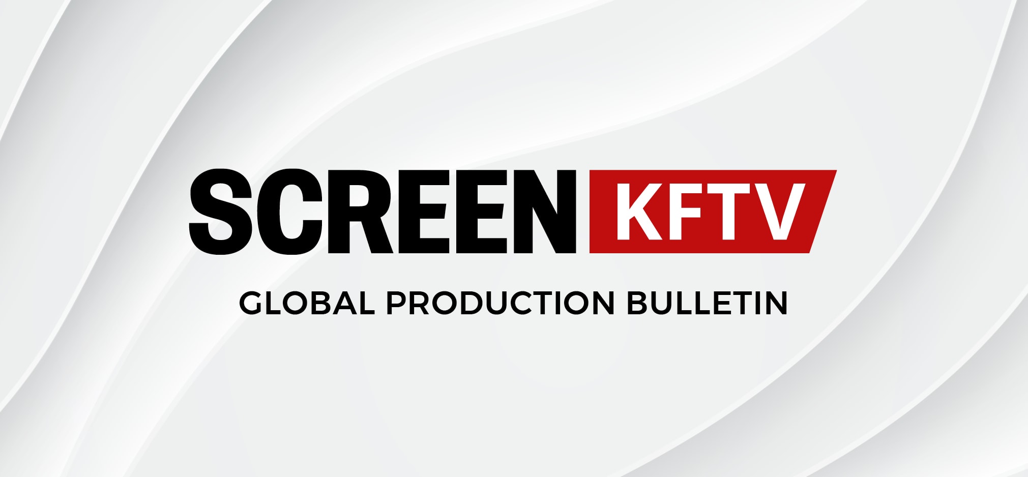 Screen International and KFTV launch the Global Production Bulletin