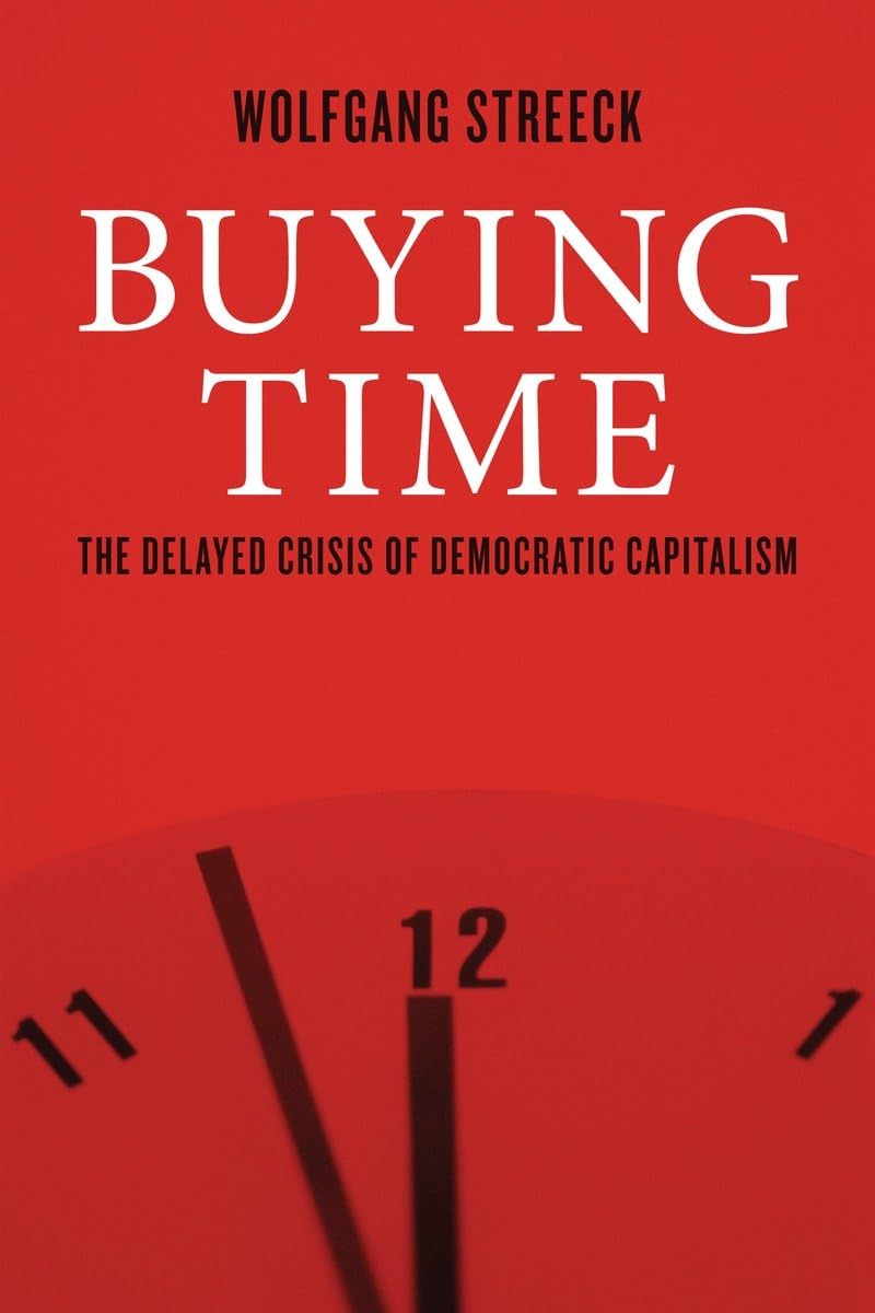 Buying Time: The Delayed Crisis of Democratic Capitalism thumbnail