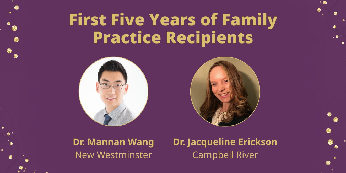 First Five Years of Practice Award: Dr. Mannan Wang (urban) and Dr. Jacqueline Erickson (rural)