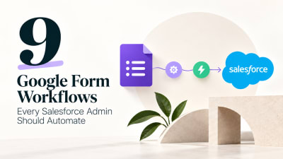 Nine Google Form workflows connected to Salesforce records